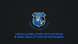 Video 3: Vehicle Related Situations & Risk Reduction Strategies